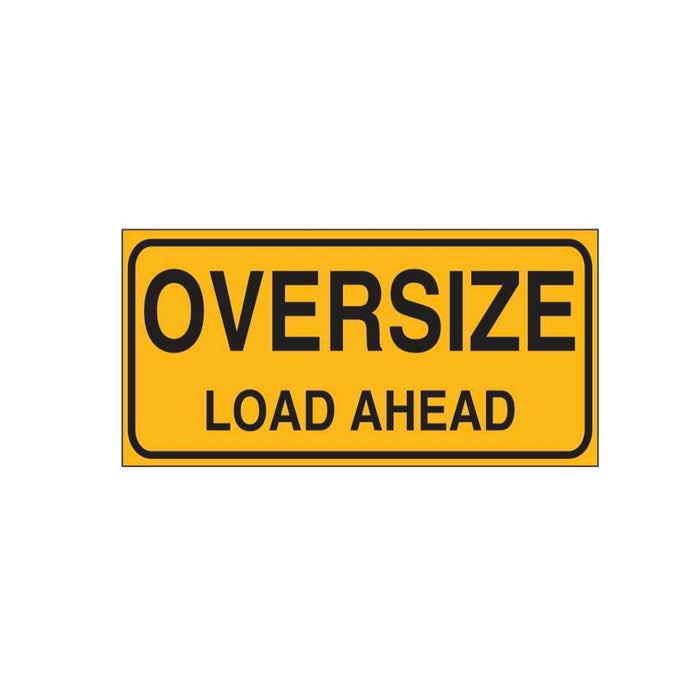 OVERSIZE LOAD AHEAD 1200 X 600 D/S ALLOY